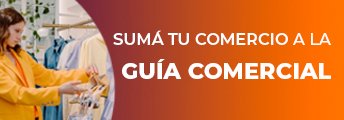 Sumá tu comercio a la guía comercial